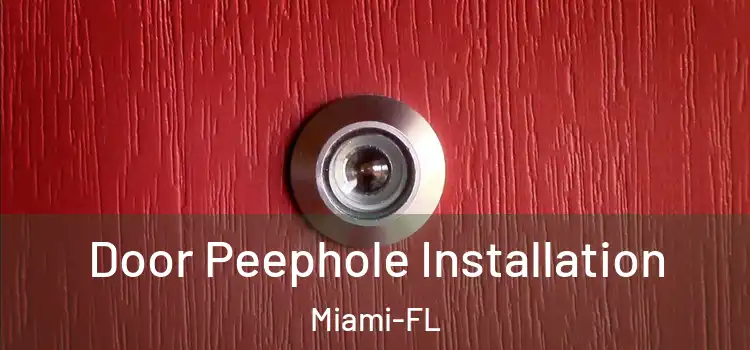 Door Peephole Installation Miami-FL
