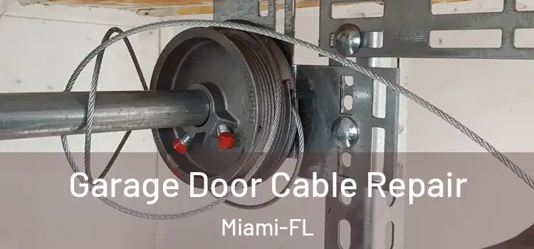 Garage Door Cable Repair Miami-FL