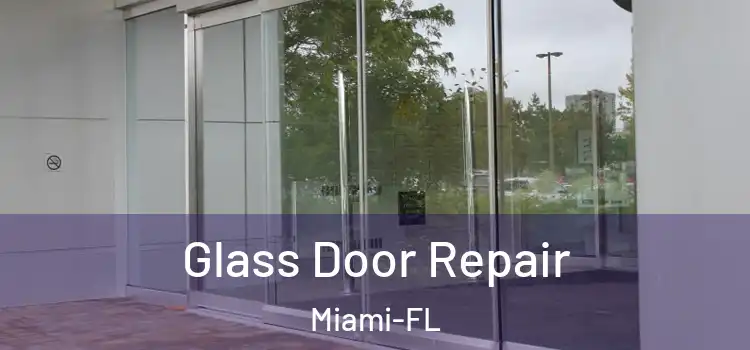 Glass Door Repair Miami-FL