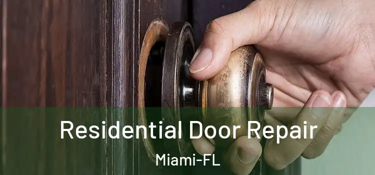 Residential Door Repair Miami-FL