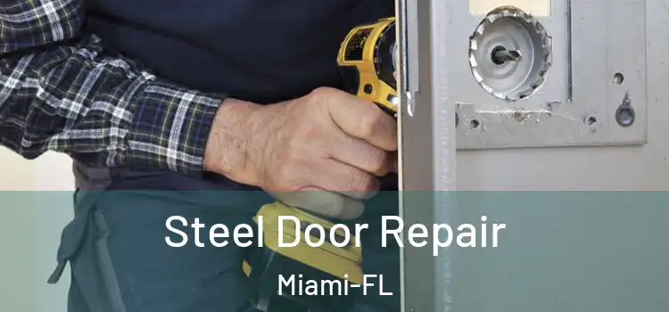  Steel Door Repair Miami-FL